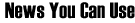 News You Can Use